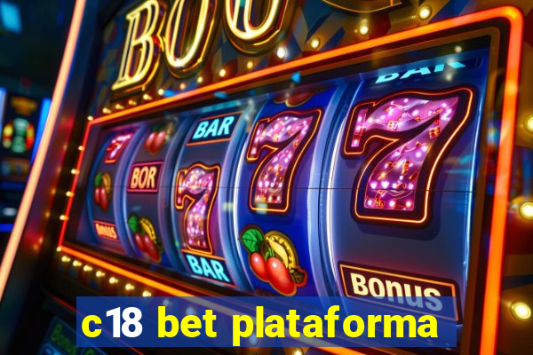 c18 bet plataforma