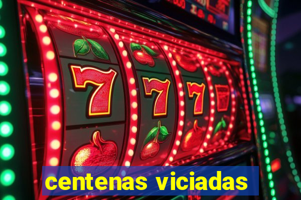 centenas viciadas