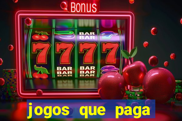 jogos que paga dinheiro de verdade sem depositar