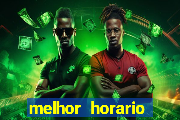 melhor horario jogar fortune tiger