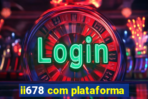 ii678 com plataforma