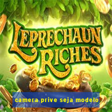 camera prive seja modelo