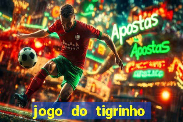 jogo do tigrinho na casa chinesa