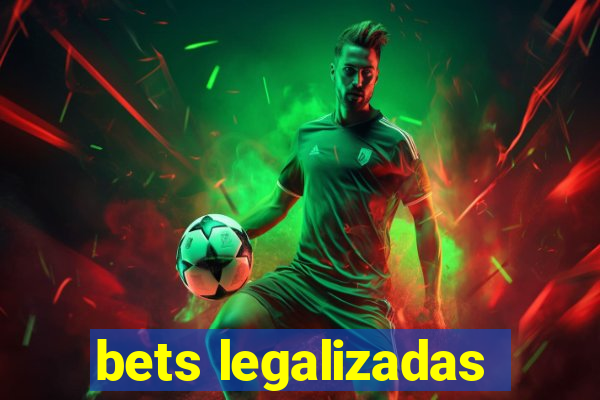 bets legalizadas