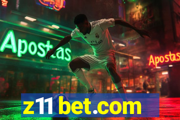 z11 bet.com