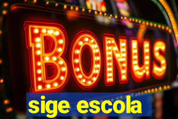 sige escola