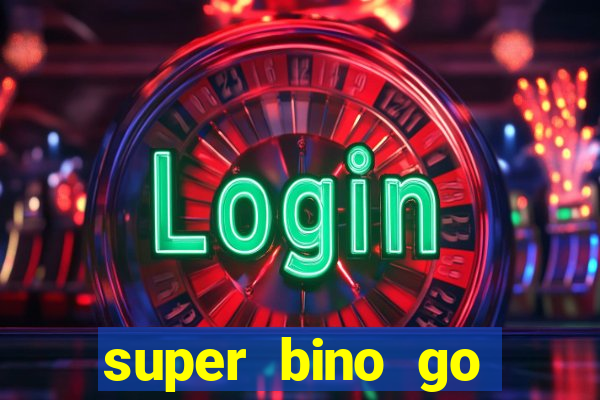 super bino go dinheiro infinito