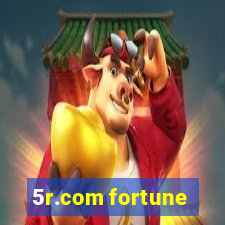 5r.com fortune