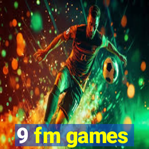 9 fm games