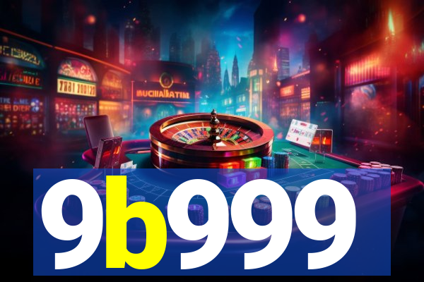 9b999