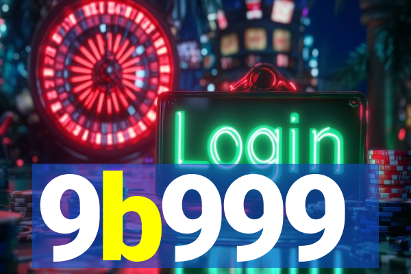 9b999