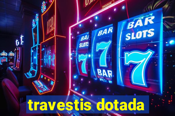 travestis dotada