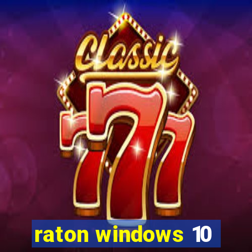 raton windows 10