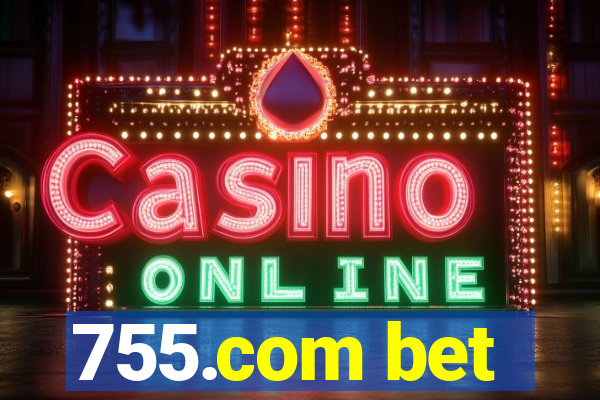 755.com bet