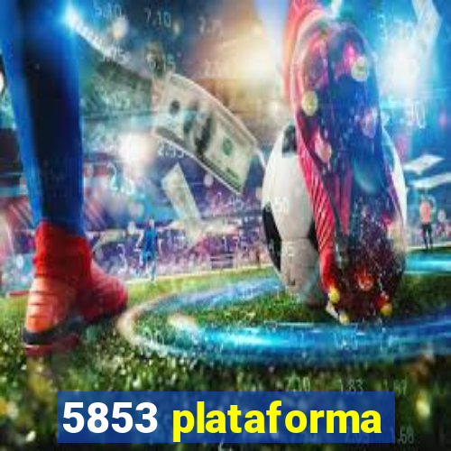 5853 plataforma