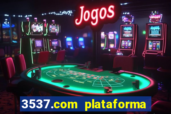 3537.com plataforma de jogos