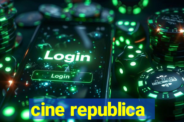cine republica