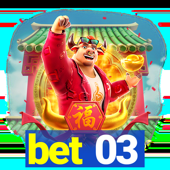 bet 03