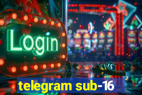 telegram sub-16