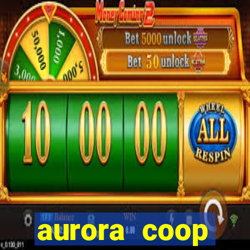 aurora coop trabalhe conosco