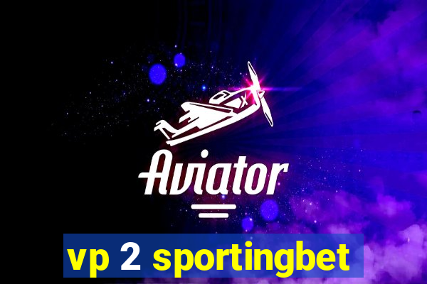 vp 2 sportingbet