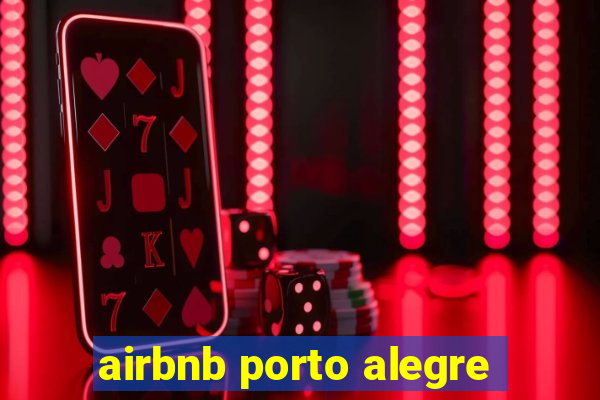 airbnb porto alegre