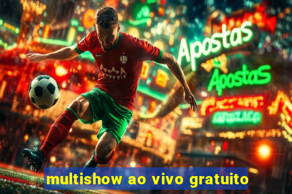 multishow ao vivo gratuito