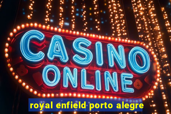 royal enfield porto alegre
