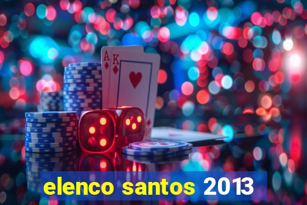 elenco santos 2013
