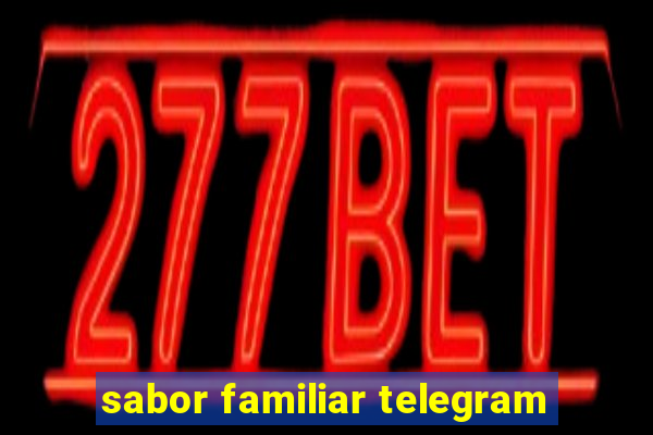 sabor familiar telegram
