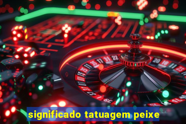 significado tatuagem peixe