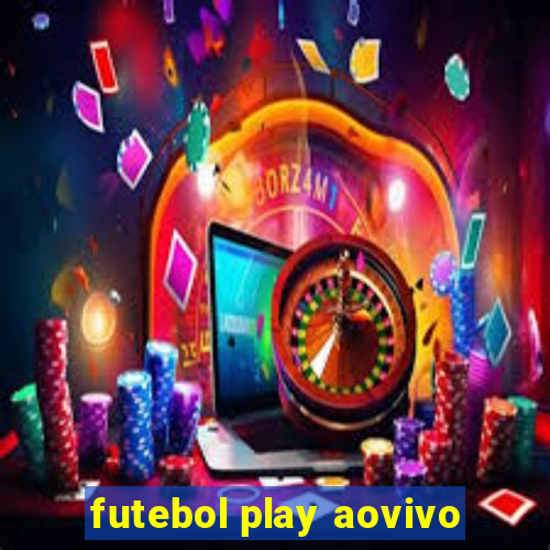 futebol play aovivo