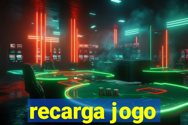 recarga jogo