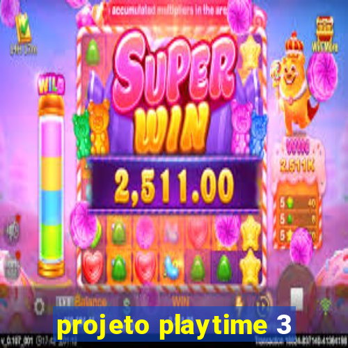 projeto playtime 3