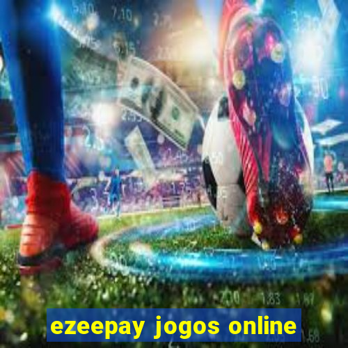ezeepay jogos online