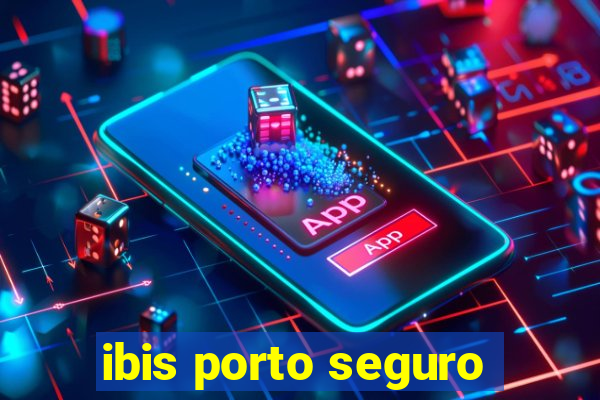 ibis porto seguro