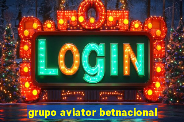 grupo aviator betnacional
