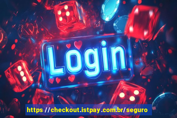 https //checkout.istpay.com.br/seguro