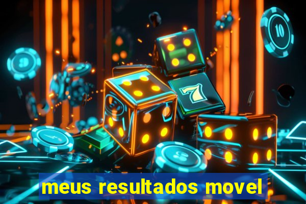 meus resultados movel