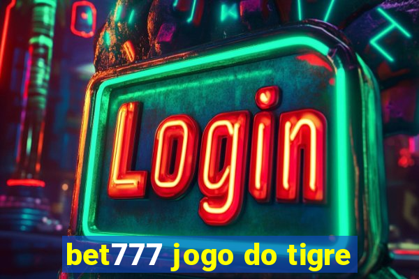 bet777 jogo do tigre