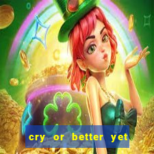 cry or better yet beg manhwa pt br