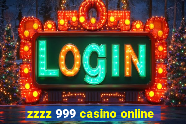 zzzz 999 casino online