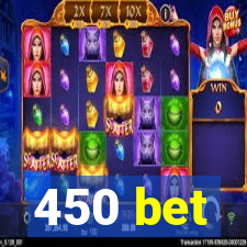 450 bet