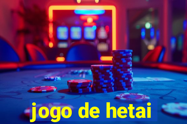 jogo de hetai