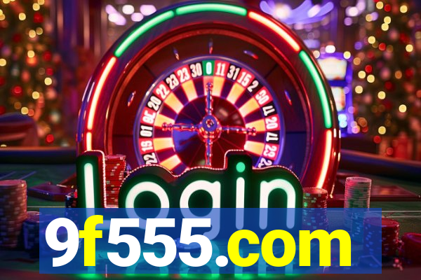 9f555.com