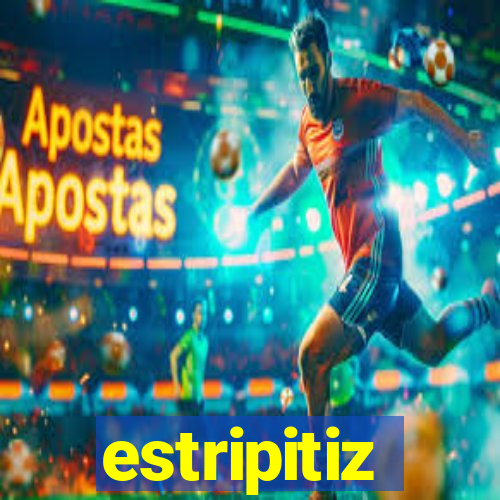 estripitiz