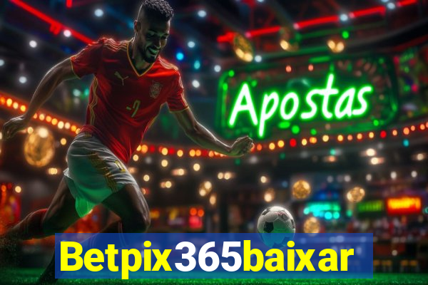Betpix365baixar