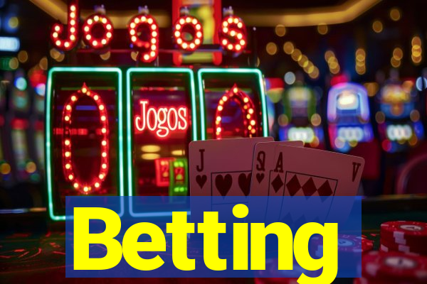 Betting