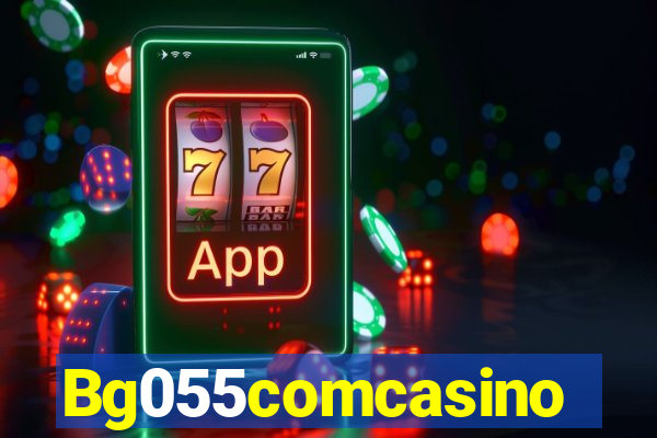 Bg055comcasino