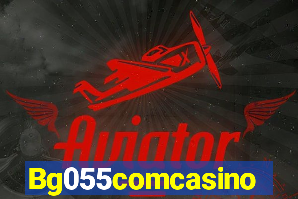 Bg055comcasino